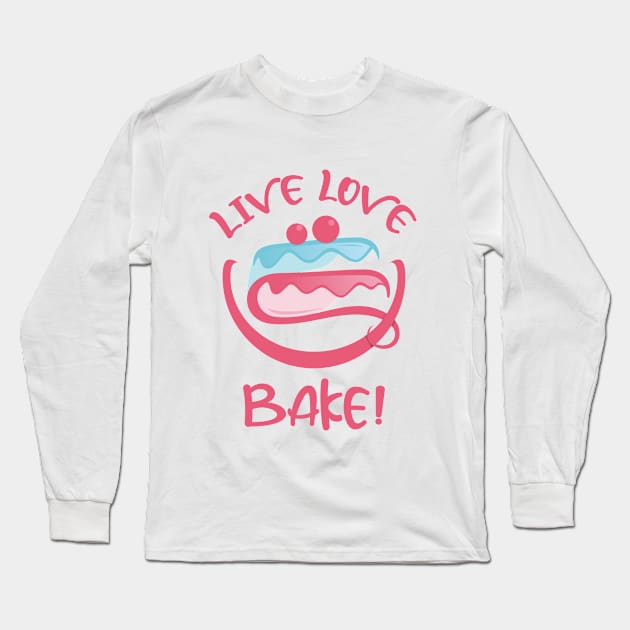 Live Laugh Love Bake Cake Long Sleeve T-Shirt by Qprinty